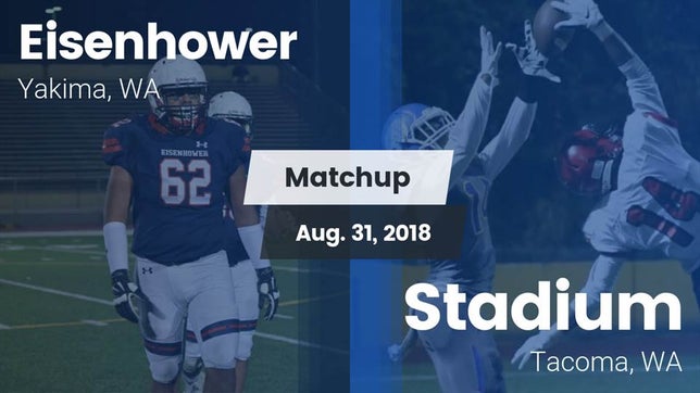 Watch this highlight video of the Eisenhower (Yakima, WA) football team in its game Matchup: Eisenhower High vs. Stadium  2018 on Aug 31, 2018