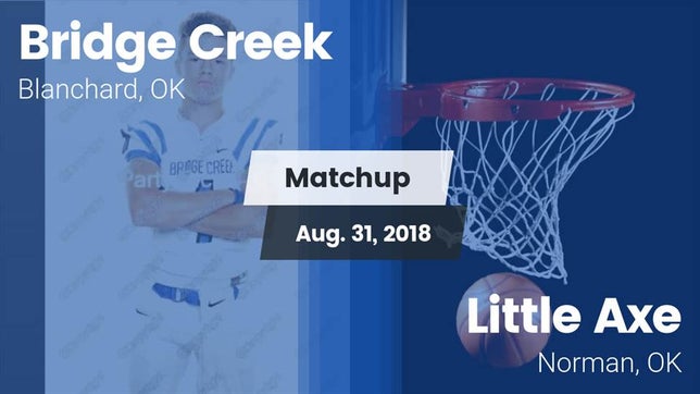 Watch this highlight video of the Bridge Creek (Blanchard, OK) football team in its game Matchup: Bridge Creek High vs. Little Axe  2018 on Aug 31, 2018
