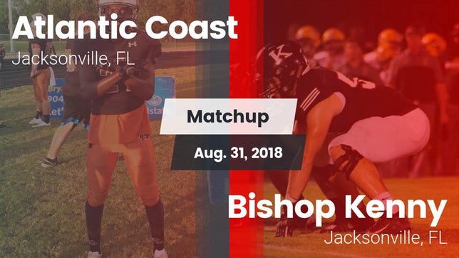 Watch this highlight video of the Atlantic Coast (Jacksonville, FL) football team in its game Matchup: Atlantic Coast vs. Bishop Kenny  2018 on Aug 31, 2018