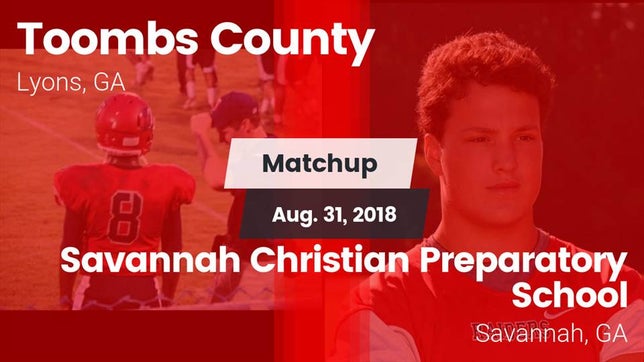 Watch this highlight video of the Toombs County (Lyons, GA) football team in its game Matchup: Toombs County High vs. Savannah Christian Preparatory School 2018 on Aug 31, 2018