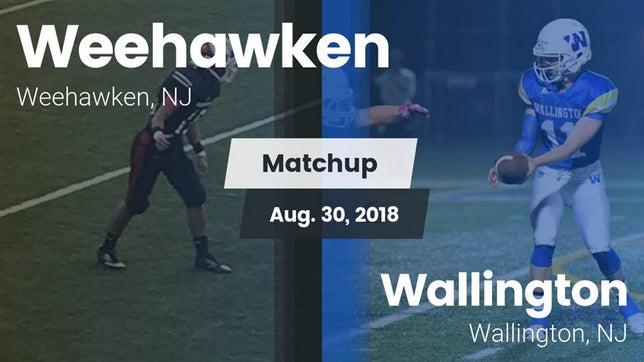 Watch this highlight video of the Weehawken (NJ) football team in its game Matchup: Weehawken High vs. Wallington  2018 on Aug 30, 2018