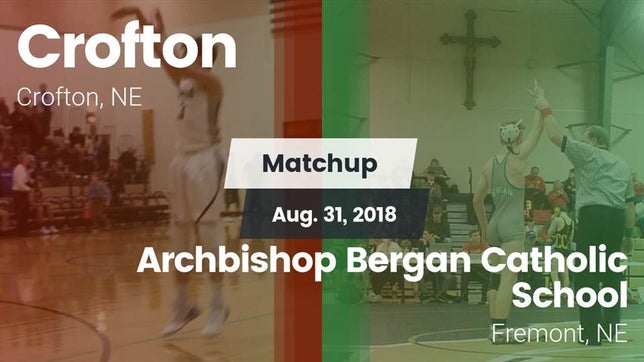 Watch this highlight video of the Crofton (NE) football team in its game Matchup: Crofton  vs. Archbishop Bergan Catholic School 2018 on Aug 31, 2018