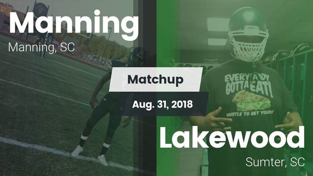 Watch this highlight video of the Manning (SC) football team in its game Matchup: Manning vs. Lakewood  2018 on Aug 31, 2018