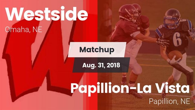Watch this highlight video of the Omaha Westside (Omaha, NE) football team in its game Matchup: Westside  vs. Papillion-La Vista  2018 on Aug 31, 2018