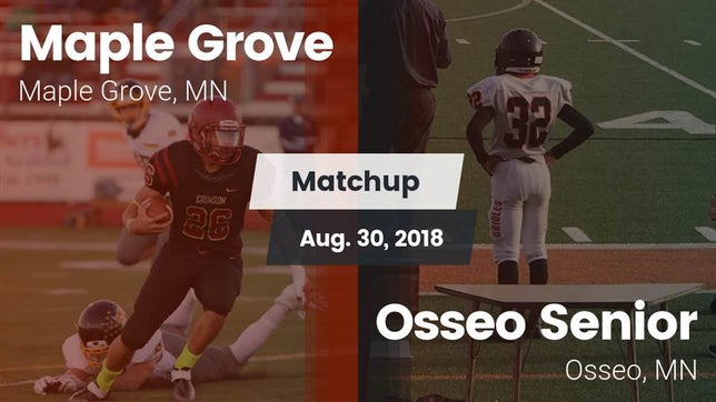 Watch this highlight video of the Maple Grove (MN) football team in its game Matchup: Maple Grove High vs. Osseo Senior  2018 on Aug 30, 2018
