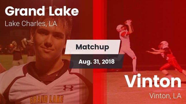 Watch this highlight video of the Grand Lake (Lake Charles, LA) football team in its game Matchup: Grand Lake High vs. Vinton  2018 on Aug 31, 2018