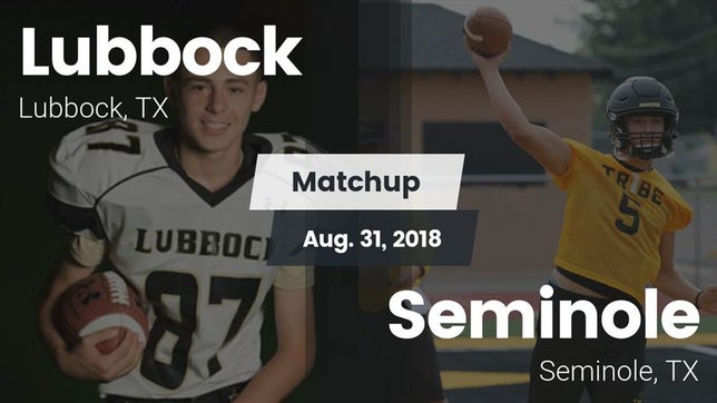 Watch this highlight video of the Lubbock (TX) football team in its game Matchup: Lubbock  vs. Seminole  2018 on Aug 31, 2018