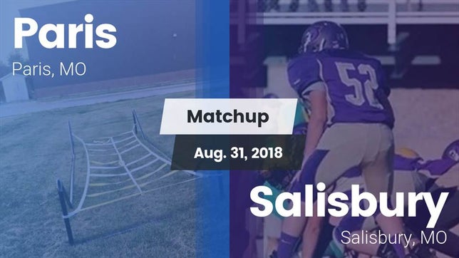 Watch this highlight video of the Paris (MO) football team in its game Matchup: Paris vs. Salisbury  2018 on Aug 31, 2018