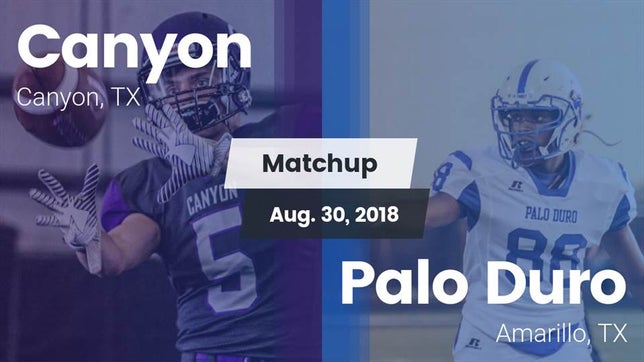 Watch this highlight video of the Canyon (TX) football team in its game Matchup: Canyon  vs. Palo Duro  2018 on Aug 30, 2018