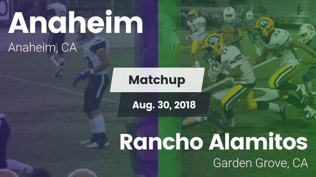 Watch this highlight video of the Anaheim (CA) football team in its game Matchup: Anaheim  vs. Rancho Alamitos  2018 on Aug 30, 2018