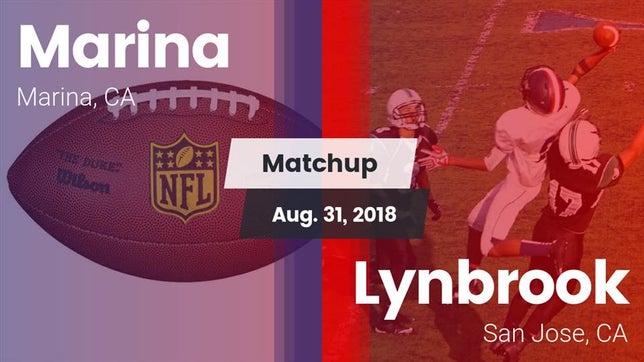 Watch this highlight video of the Marina (CA) football team in its game Matchup: Marina vs. Lynbrook  2018 on Aug 31, 2018