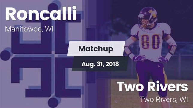 Watch this highlight video of the Roncalli (Manitowoc, WI) football team in its game Matchup: Roncalli vs. Two Rivers  2018 on Aug 31, 2018