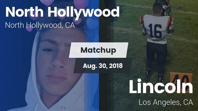 Watch this highlight video of the North Hollywood (CA) football team in its game Matchup: North Hollywood vs. Lincoln  2018 on Aug 30, 2018