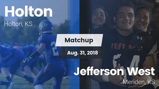 Watch this highlight video of the Holton (KS) football team in its game Matchup: Holton  vs. Jefferson West  2018 on Aug 31, 2018