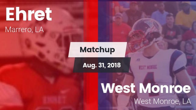 Watch this highlight video of the John Ehret (Marrero, LA) football team in its game Matchup: Ehret vs. West Monroe  2018 on Aug 31, 2018