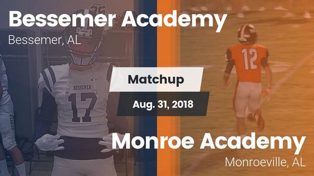 Watch this highlight video of the Bessemer Academy (Bessemer, AL) football team in its game Matchup: Bessemer Academy vs. Monroe Academy  2018 on Aug 31, 2018