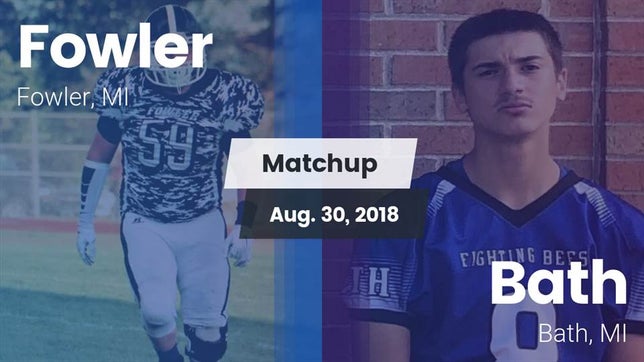 Watch this highlight video of the Fowler (MI) football team in its game Matchup: Fowler vs. Bath  2018 on Aug 30, 2018