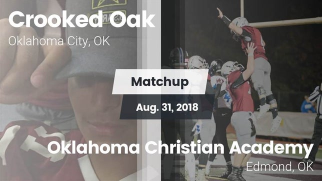 Watch this highlight video of the Crooked Oak (Oklahoma City, OK) football team in its game Matchup: Crooked Oak vs. Oklahoma Christian Academy  2018 on Aug 31, 2018