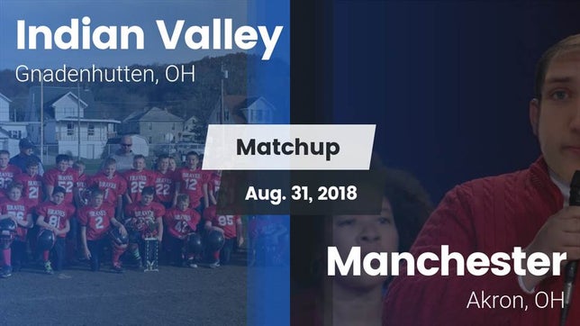 Watch this highlight video of the Indian Valley (Gnadenhutten, OH) football team in its game Matchup: Indian Valley vs. Manchester  2018 on Aug 31, 2018