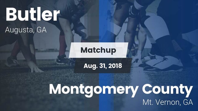 Watch this highlight video of the Butler (Augusta, GA) football team in its game Matchup: Butler  vs. Montgomery County  2018 on Aug 31, 2018