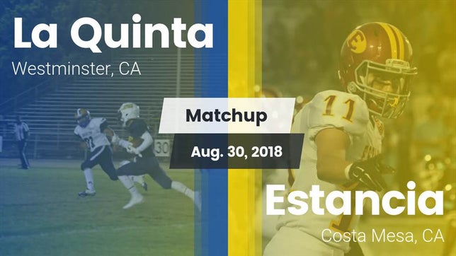 Watch this highlight video of the La Quinta (Westminster, CA) football team in its game Matchup: La Quinta High vs. Estancia  2018 on Aug 30, 2018