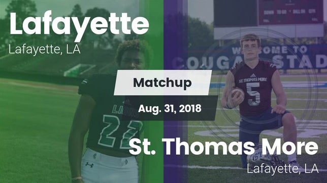 Watch this highlight video of the Lafayette (LA) football team in its game Matchup: Lafayette High vs. St. Thomas More  2018 on Aug 31, 2018