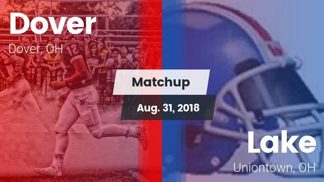 Watch this highlight video of the Dover (OH) football team in its game Matchup: Dover vs. Lake  2018 on Aug 31, 2018