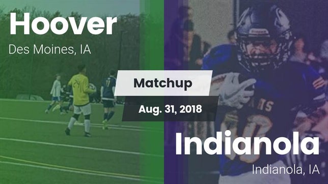 Watch this highlight video of the Hoover (Des Moines, IA) football team in its game Matchup: Hoover  vs. Indianola  2018 on Aug 31, 2018