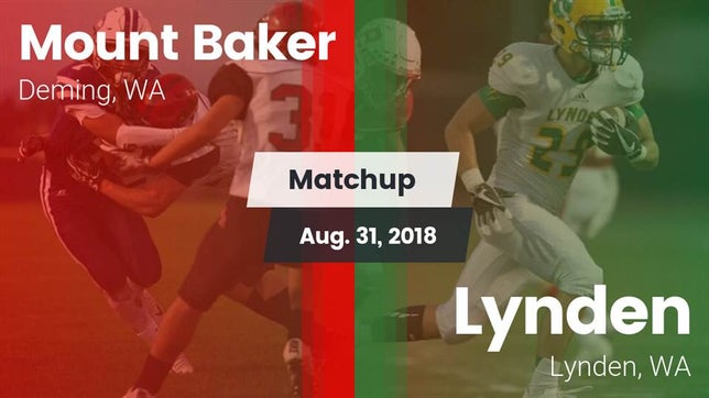 Watch this highlight video of the Mt. Baker (Deming, WA) football team in its game Matchup: Mt. Baker High vs. Lynden  2018 on Aug 31, 2018