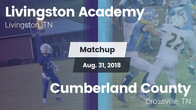 Watch this highlight video of the Livingston Academy (Livingston, TN) football team in its game Matchup: Livingston Academy vs. Cumberland County  2018 on Aug 31, 2018