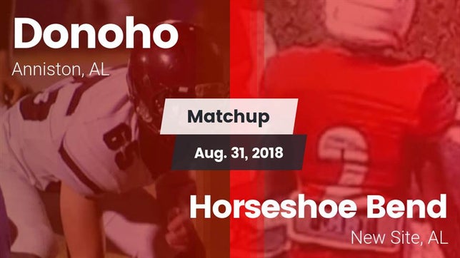 Watch this highlight video of the Donoho (Anniston, AL) football team in its game Matchup: Donoho  vs. Horseshoe Bend  2018 on Aug 31, 2018