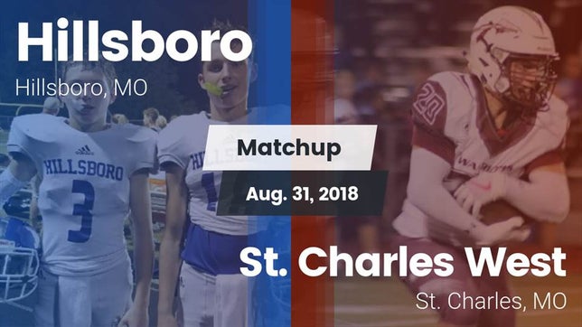 Watch this highlight video of the Hillsboro (MO) football team in its game Matchup: Hillsboro HS vs. St. Charles West  2018 on Aug 31, 2018