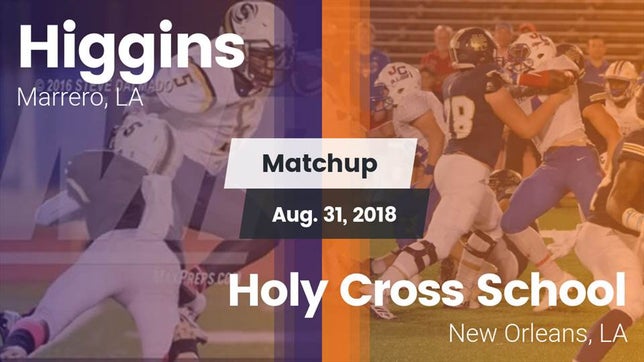 Watch this highlight video of the L.W. Higgins (Marrero, LA) football team in its game Matchup: Higgins vs. Holy Cross School 2018 on Aug 31, 2018