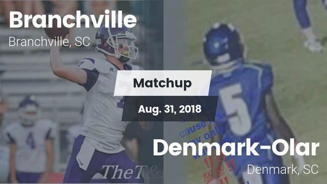 Watch this highlight video of the Branchville (SC) football team in its game Matchup: Branchville High Sch vs. Denmark-Olar  2018 on Aug 31, 2018