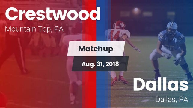 Watch this highlight video of the Crestwood (Mountain Top, PA) football team in its game Matchup: Crestwood vs. Dallas  2018 on Aug 31, 2018