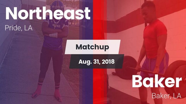 Watch this highlight video of the Northeast (Pride, LA) football team in its game Matchup: Northeast vs. Baker  2018 on Aug 31, 2018