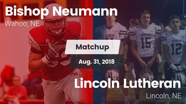 Watch this highlight video of the Bishop Neumann (Wahoo, NE) football team in its game Matchup: Bishop Neumann High vs. Lincoln Lutheran  2018 on Aug 30, 2018