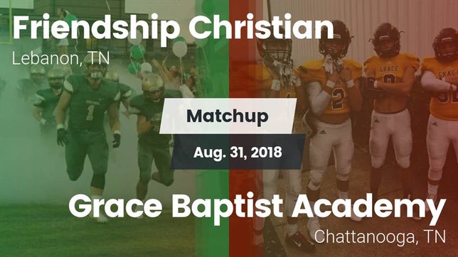 Watch this highlight video of the Friendship Christian (Lebanon, TN) football team in its game Matchup: Friendship Christian vs. Grace Baptist Academy  2018 on Aug 31, 2018
