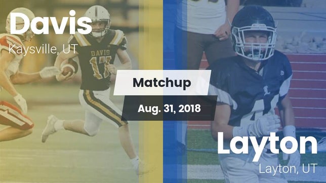 Watch this highlight video of the Davis (Kaysville, UT) football team in its game Matchup: Davis  vs. Layton  2018 on Aug 31, 2018