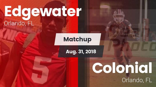 Watch this highlight video of the Edgewater (Orlando, FL) football team in its game Matchup: Edgewater vs. Colonial  2018 on Aug 31, 2018