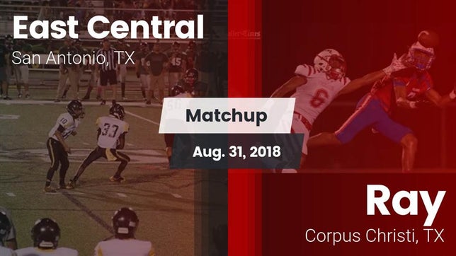 Watch this highlight video of the East Central (San Antonio, TX) football team in its game Matchup: East Central vs. Ray  2018 on Aug 31, 2018