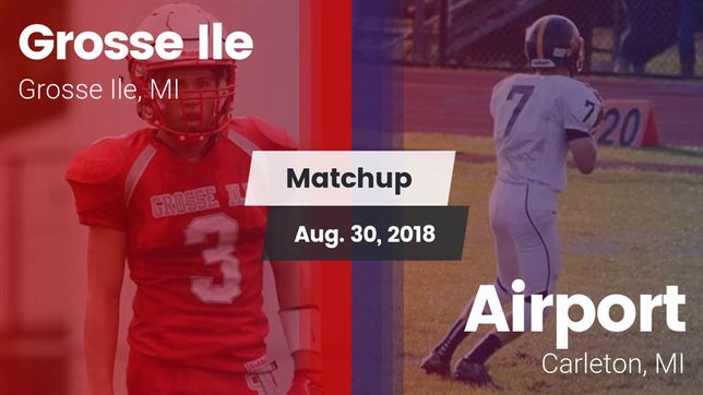 Watch this highlight video of the Grosse Ile (MI) football team in its game Matchup: Grosse Ile vs. Airport  2018 on Aug 30, 2018