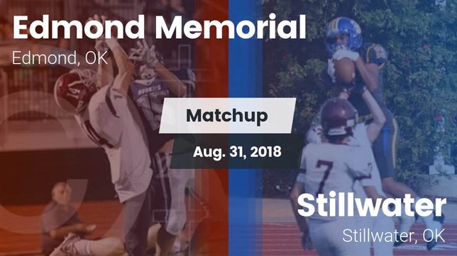 Watch this highlight video of the Edmond Memorial (Edmond, OK) football team in its game Matchup: Edmond Memorial vs. Stillwater  2018 on Aug 31, 2018