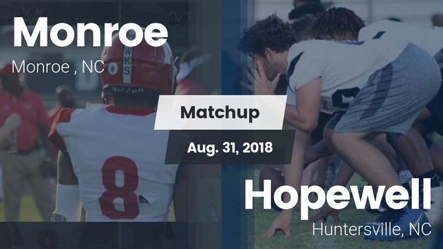 Watch this highlight video of the Monroe (NC) football team in its game Matchup: Monroe  vs. Hopewell  2018 on Aug 31, 2018