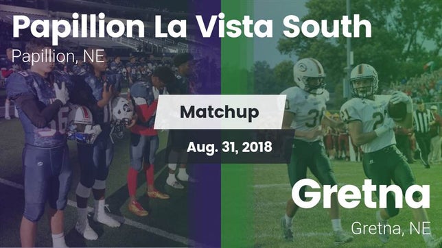 Watch this highlight video of the Papillion-LaVista South (Papillion, NE) football team in its game Matchup: Papillion La Vista S vs. Gretna  2018 on Aug 31, 2018