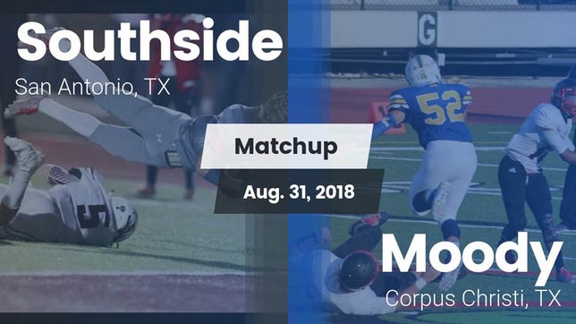 Watch this highlight video of the Southside (San Antonio, TX) football team in its game Matchup: Southside HS vs. Moody  2018 on Aug 31, 2018