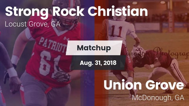 Watch this highlight video of the Strong Rock Christian (Locust Grove, GA) football team in its game Matchup: Strong Rock vs. Union Grove  2018 on Aug 31, 2018