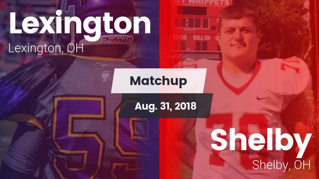 Watch this highlight video of the Lexington (OH) football team in its game Matchup: Lexington vs. Shelby  2018 on Aug 31, 2018