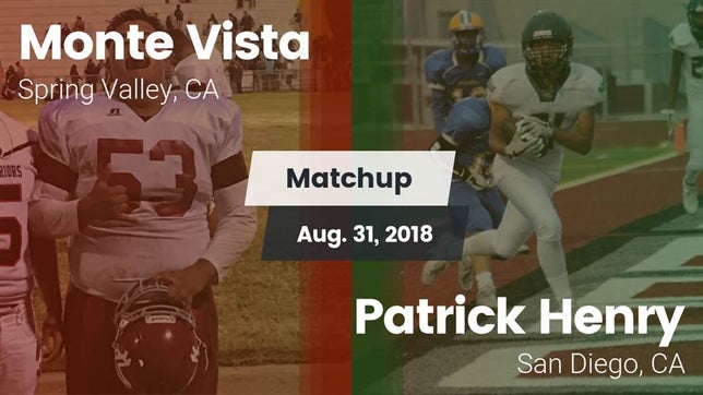 Watch this highlight video of the Monte Vista (Spring Valley, CA) football team in its game Matchup: Monte Vista vs. Patrick Henry  2018 on Aug 31, 2018