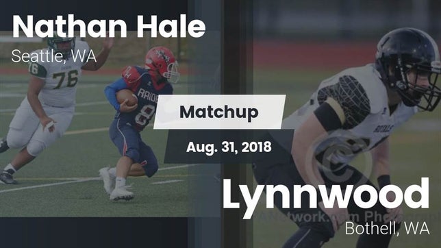 Watch this highlight video of the Nathan Hale (Seattle, WA) football team in its game Matchup: Nathan Hale vs. Lynnwood  2018 on Aug 31, 2018